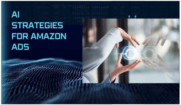 Core AI-Driven Strategies for Amazon Advertising Optimization